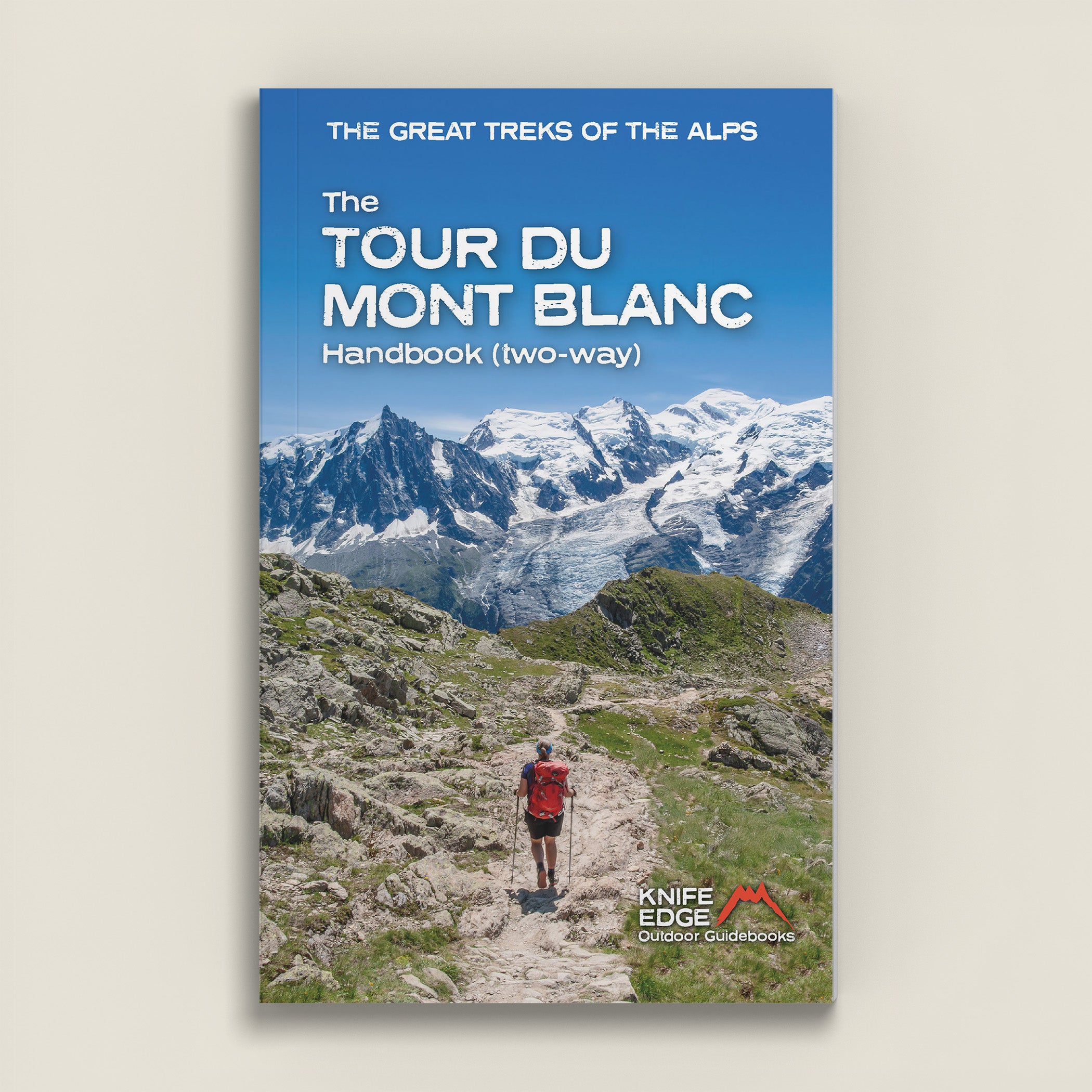 シャモニー・モンブランのハイキング – Knife Edge Outdoor Guidebooks