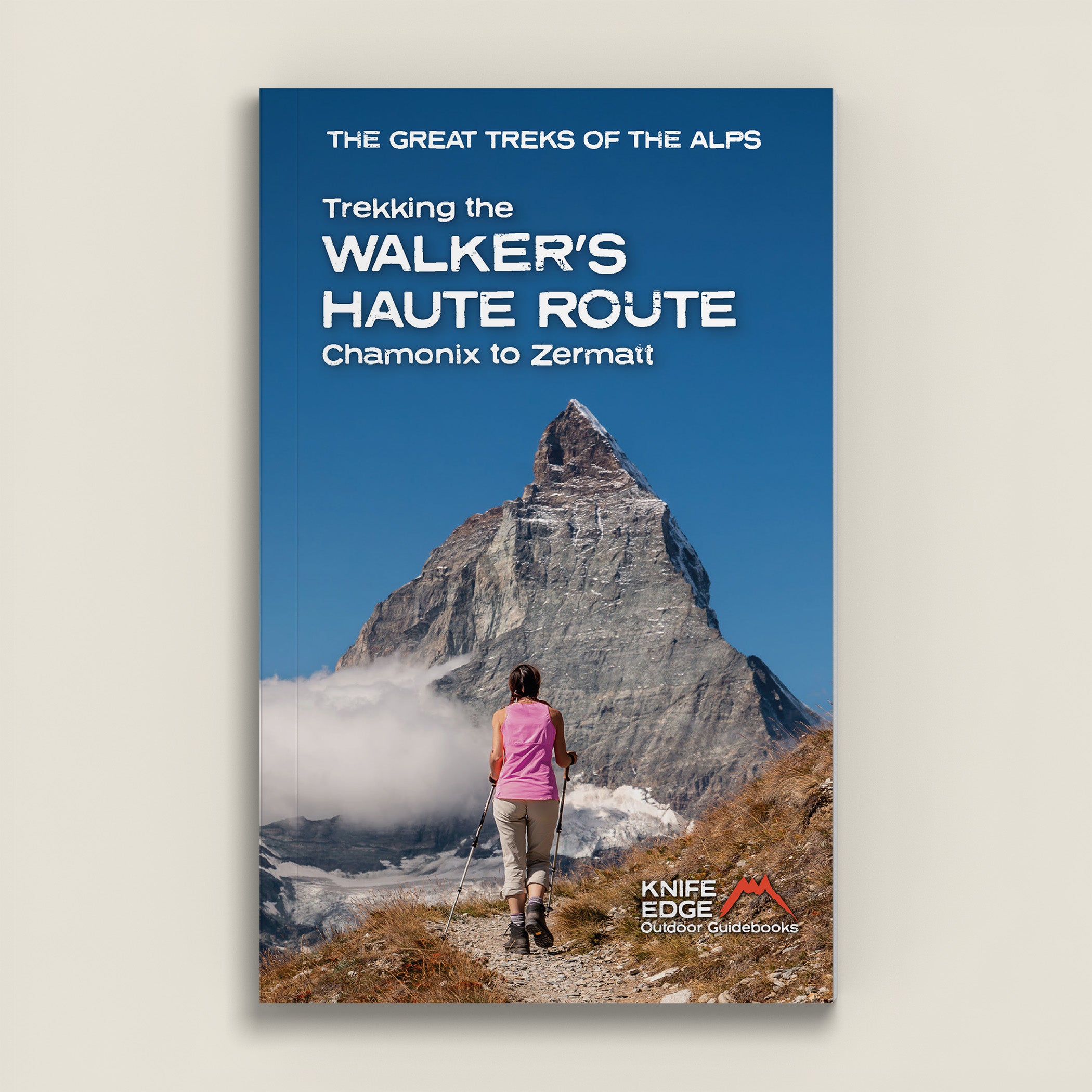 シャモニー・モンブランのハイキング – Knife Edge Outdoor Guidebooks