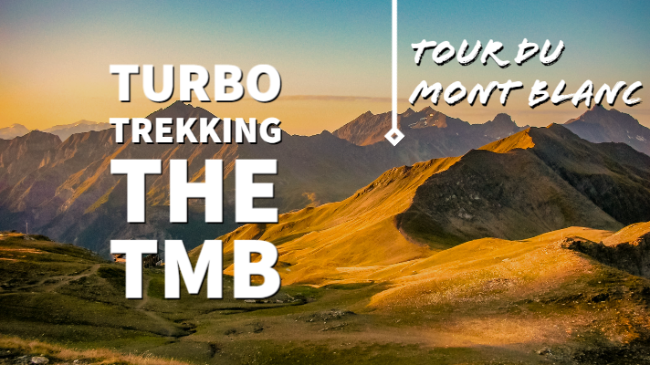 Turbo Trekking the Tour du Mont Blanc in less than 7 days